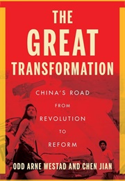 The Great Transformation: China's Road From Revolution to Reform (Odd Arne Westad)