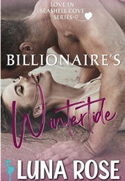 Billionaire's Wintertide (Luna Rose)