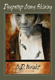 Deepstep Come Shining (C. D. Wright)