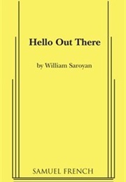 Hello Out There! (Saroyan, William)
