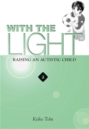 With the Light: Raising an Autistic Child Volume 2 (Keiko Tobe)