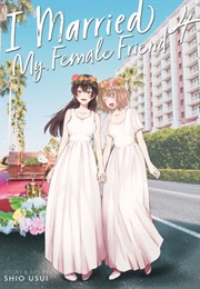 I Married My Female Friend Vol 4 (Shio Usui)
