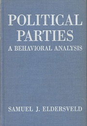 Political Parties: A Behavioral Analysis (Samuel Eldersveld)