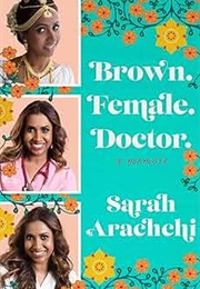 Brown. Female. Doctor. (Sarah Arachchi)