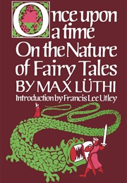 Once Upon a Time: On the Nature of Fairy Tales (Max Lüthi)