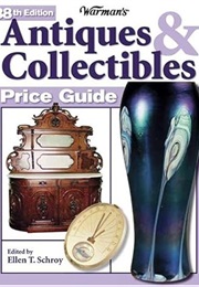 Warman's Antiques and Their Current Prices 38th Edition (Ellen T. Schroy)