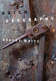 Butch Geography (Stacey Waite)
