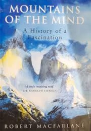 Mountains of the Mind (MacFarlane, Robert)