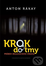 Krok Do Tmy (Anton Rákay)