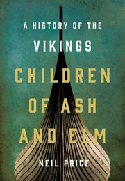 Children of Ash and Elm (Neil Price)