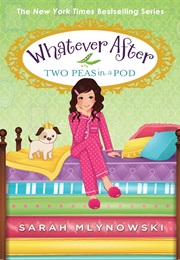Whatever After: Two Peas in a Pod (Sarah Mlynowski)