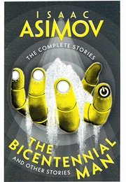 The Bicentennial Man and Other Stories (Isaac Asimov)