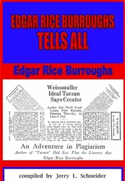 Edgar Rice Burroughs Tells All (Edgar Rice Burroughs & Jerry L. Schneider)