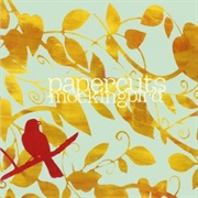 Papercuts – Mockingbird