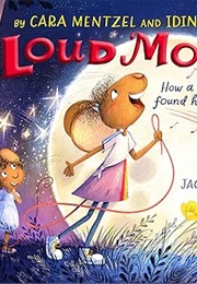 Loud Mouse (Cara Mentzel)