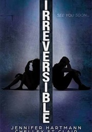 Irreversible (Jennifer Hartmann)