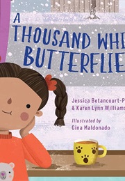 A Thousand White Butterflies (Jessica Betancourt-Perez)