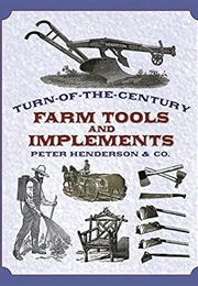 Turn-Of-The-Century Farm Tools and Implements (Peter Henderson & Co.)