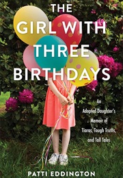 The Girl With Three Birthdays (Patti Eddington)