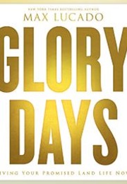 Glory Days (Max Lucado)