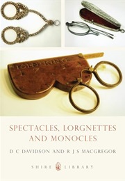 Spectacles, Monocles and Lorgnetters (D. C. Davidson)