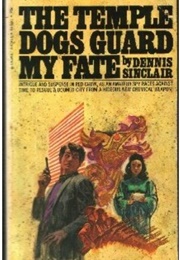The Temple Dogs Guard My Fate (Dennis Sinclair)