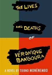 The Lives and Deaths of Veronique Bangoura (Tierno Monenembo (Translated by Ryan Chamberlain))