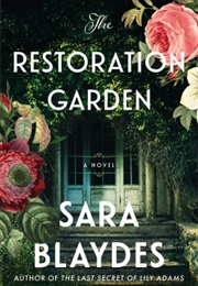 The Restoration Garden (Sara Blaydes)
