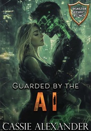 Guarded by the AI (Cassie Alexander)
