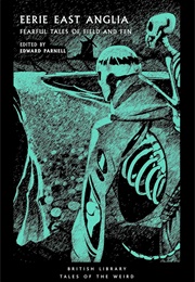 Eerie East Anglia - Fearful Tales of Field and Fen (Various)