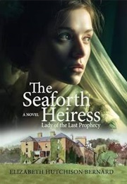 The Seaforth Heiress (Elizabeth Hutchison Bernard)