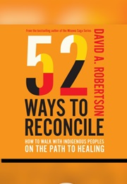 52 Ways to Reconcile (David A. Robertson)