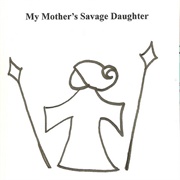 Wyndreth Berginsdottir - My Mother's Savage Daughter