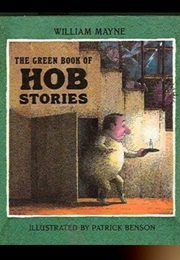 The Green Book of Hob Stories (William Mayne)