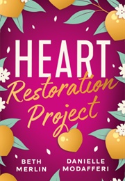 Heart Restoration Project (Beth Merlin; Danielle Modafferi)
