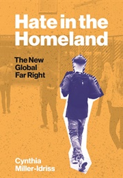Hate in the Homeland: The New Global Far Right (Cynthia Miller-Idriss)