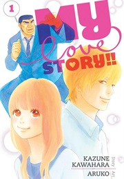 My Love Story!! Vol 1 (Kazune Kawahara)