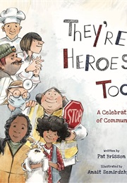 They're Heroes Too: A Celebration of Community (Pat Brisson)