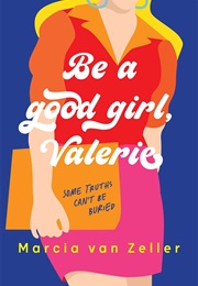Be a Good Girl, Valerie (Marcia Van Zeller)