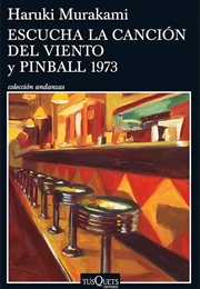 Escucha La Canción Del Viento / Pinball 1973 (Haruki Murakami)