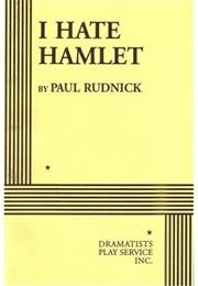 I Hate Hamlet (Rudnick, Paul)