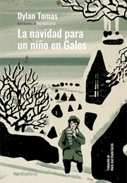 La Navidad Para Un Niño En Gales (Dylan Thomas)