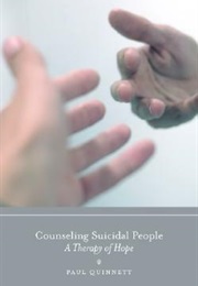 Counseling Suicidal People: A Therapy of Hope (Paul G. Quinnett)