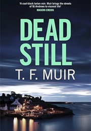 Dead Still (T F Muir)