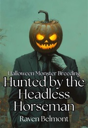 Hunted by the Headless Horseman (Raven Belmont)