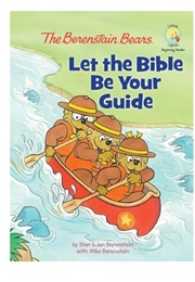 The Berenstain Bears Let the Bible Be Your Guide (Stan & Jan With Mike Berenstain)