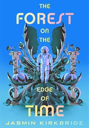 The Forest on the Edge of Time (Jasmin Kirkbride)