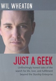 Just a Geek (Wil Wheaton)