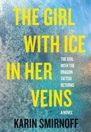 The Girl With Ice in Her Veins: A Lisbeth Salander Novel (Karin Smirnoff)