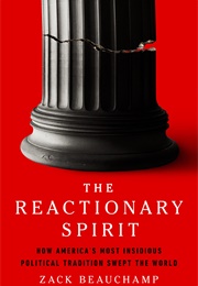 The Reactionary Spirit (Zack Beauchamp)